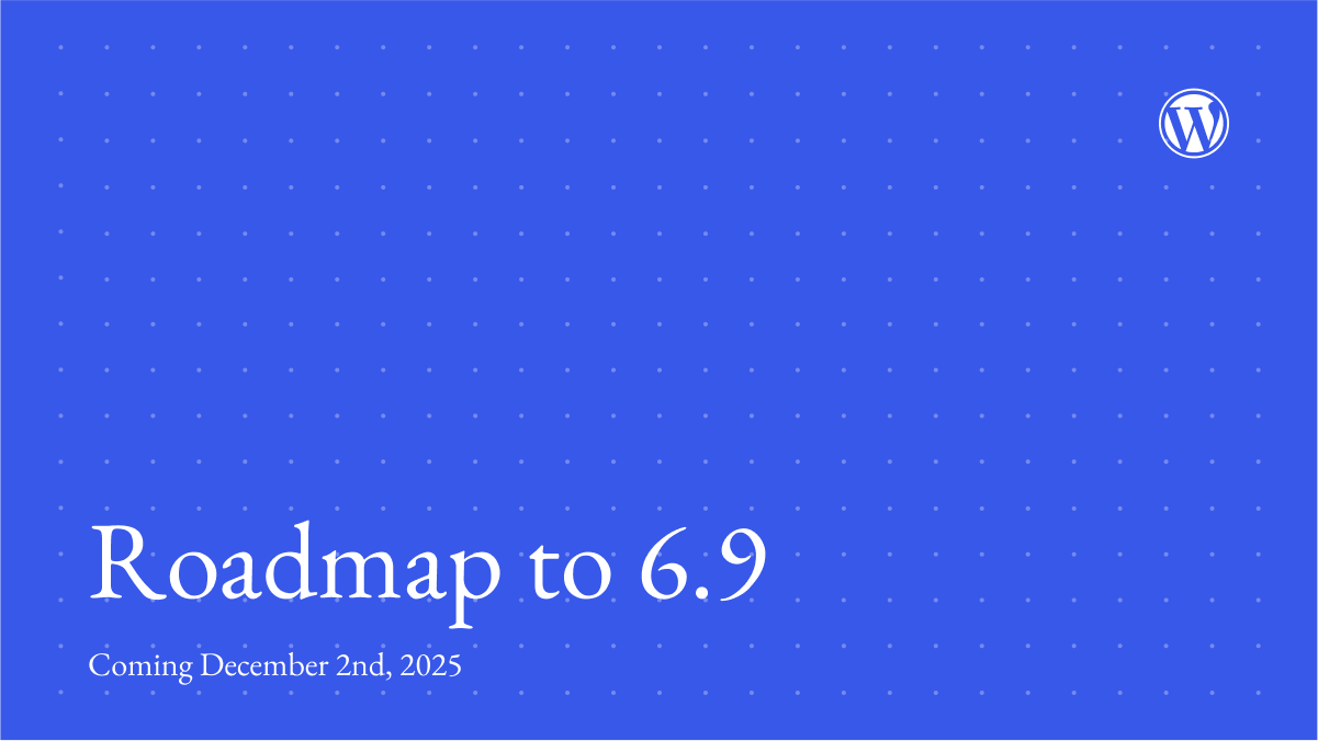 WordPress 6.9 ロードマップの概要（2025年12月2日リリース予定）